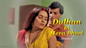 Dulhan-Ki-Hera-Pheri-Episode-5