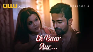 Ek-Baar-Aur-Episode-5