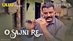 O-Sajni-Re-Episode-4